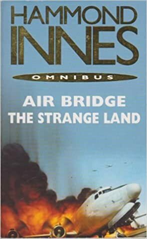 Air Bridge / The Strange Land by Hammond Innes