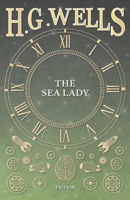 The Sea Lady by H.G. Wells