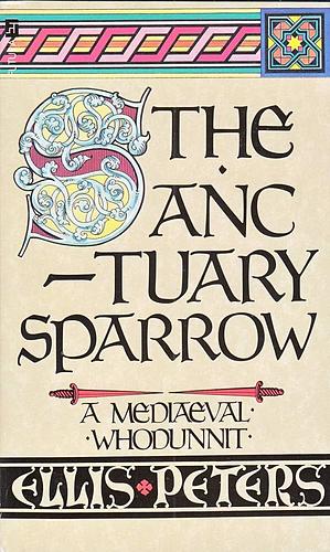 The Sanctuary Sparrow by Ellis Peters