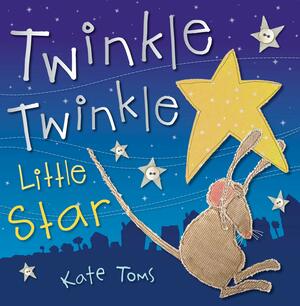 Twinkle Twinkle Little Star by Kate Toms