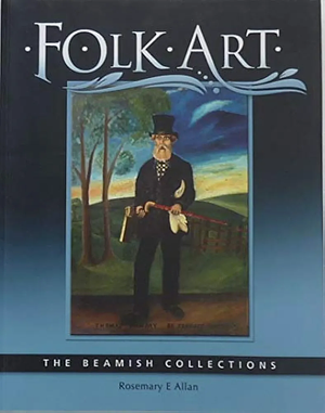 Folk Art: The Beamish Collections by Rosemary E. Allan