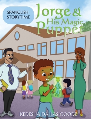 Jorge & His Magic Puppet: Learn Spanish Greetings by Kedesha Dallas Goode