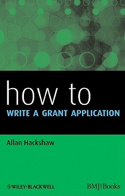 How to Write a Grant Application by Allan Hackshaw