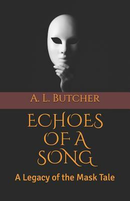 Echoes of a Song by A. L. Butcher