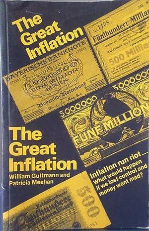 The Great Inflation, Germany 1919-23 by William Guttmann, Patricia Meehan