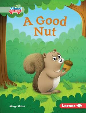 A Good Nut by Margo Gates