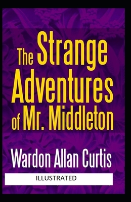 The Strange Adventures of Mr. Middleton Illustrated by Wardon Allan Curtis