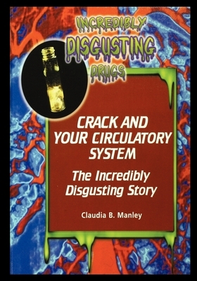 Crack and Your Circulatory System by Claudia Manley