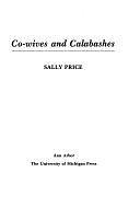 Co-wives and Calabashes by Sally Price