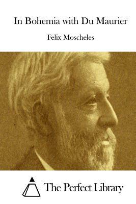 In Bohemia with Du Maurier by Felix Moscheles