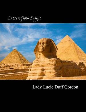 Letters from Egypt by Lucie Duff Gordon