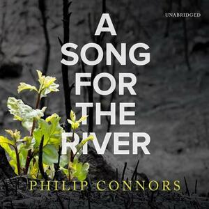 A Song for the River by Philip Connors