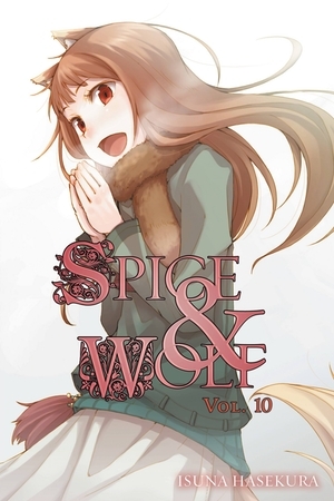 Spice and Wolf, Vol. 10 (light novel) by Isuna Hasekura