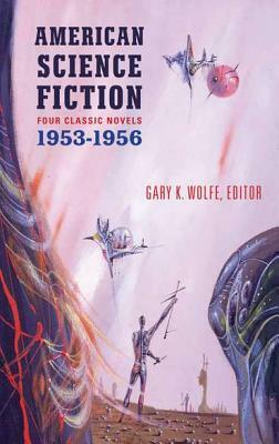 American Science Fiction: Four Classic Novels 1953-56 by Frederik Pohl, C.M. Kornbluth, Theodore Sturgeon, Richard Matheson, Leigh Brackett