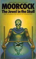 The Jewel in the Skull by Michael Moorcock