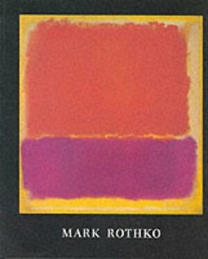 Mark Rothko, 1903 1970 (Revised Edition) by Mark Rothko