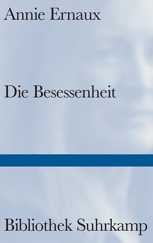 Die Besessenheit by Annie Ernaux
