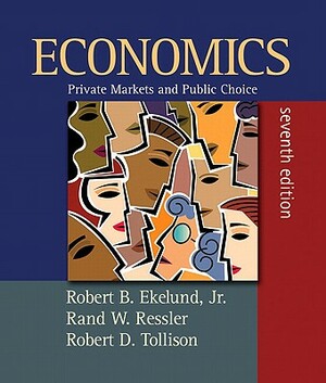 Student Value Edition for Economics: Private Markets and Public Choice, Plus Myeconlab Plus eBook 2-Semester Student Access Kit by Rand W. Ressler, Robert B. Ekelund, Robert D. Tollison