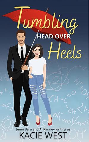 Tumbling Head Over Heels by A.J. Ranney, Kacie West, Jenni Bara