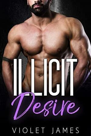 Illicit Desire by Violet James