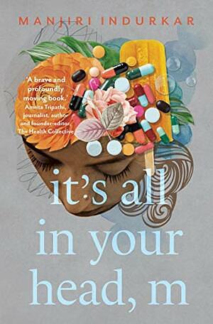 it's all in your head, m by Manjiri Indurkar
