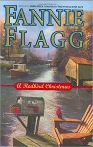 A Redbird Christmas by Fannie Flagg