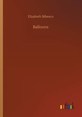 Balloons by Elizabeth Bibesco