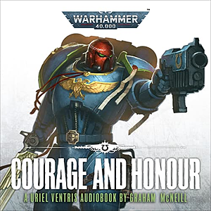 Courage and Honour by Graham McNeill