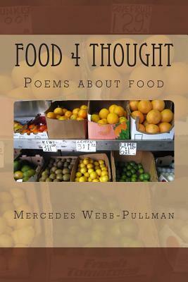 Food 4 Thought by Mercedes Webb-Pullman