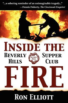 Inside the Beverly Hills Supper Club Fire by Ron Elliott