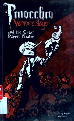 Pinocchio, Vampire Slayer and the Great Puppet Theater by Van Jensen