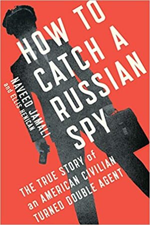 Ako chytiť ruského špióna by Naveed Jamali, Ellis Henican