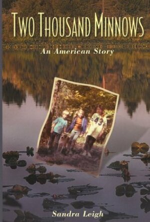 Two Thousand Minnows: An American Story by Sandra Leigh