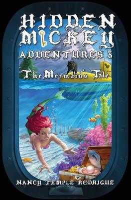 Hidden Mickey Adventures 3: The Mermaid's Tale by Nancy Temple Rodrigue