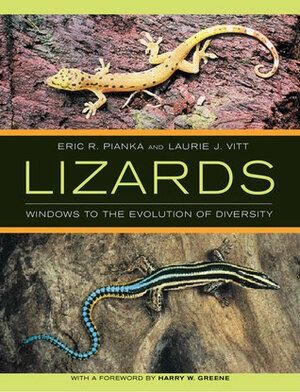 Lizards: Windows to the Evolution of Diversity by Laurie J. Vitt, Harry W. Greene, Eric R. Pianka