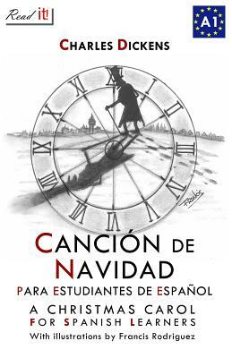 Canción de Navidad Para Estudiantes de Español: A Christmas Carol for Spanish Learners by J. a. Bravo