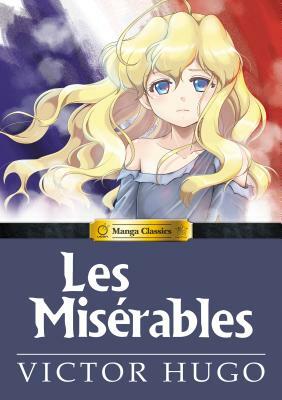Manga Classics: Les Miserables: Les Miserables by Victor Hugo