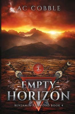 Empty Horizon: Benjamin Ashwood Book 4 by A.C. Cobble