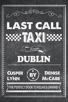 Last Call Taxi From Dublin by Denise McCabe, Cusper Lynn