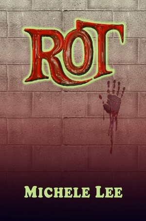 Rot by Michele Lee