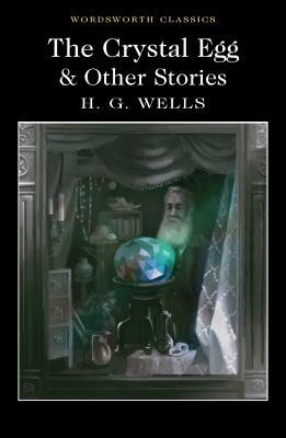 The Crystal Egg and Other Stories by H.G. Wells