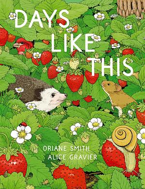 Days Like This: A Picture Book by Alice Gravier, Oriane Smith