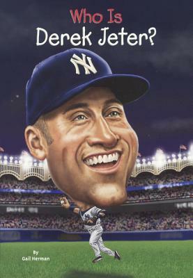 Who Is Derek Jeter? by Gail Herman