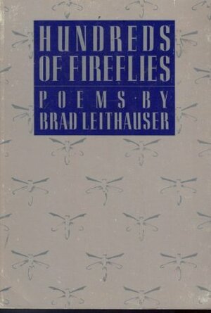 Hundreds of Fireflies (Knopf Poetry Series) by Brad Leithauser
