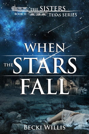 When the Stars Fall by Becki Willis