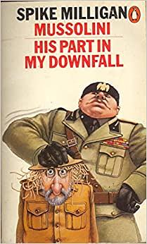 Mussolini: His Part in My Downfall by Jack Hobbs