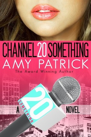 Channel 20Something by Amy Patrick
