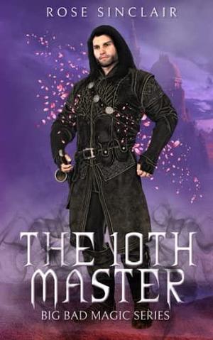 The 10th Master: A Second Chance Gay Fairytale Romance by Rose Sinclair