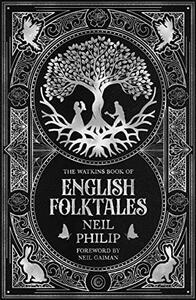 The Watkins Book of English Folktales by Neil Philip