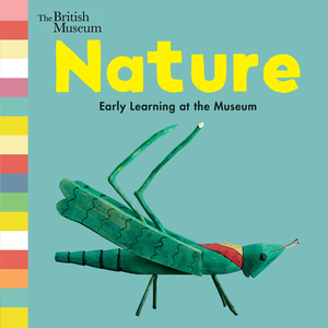 Nature: Early Learning at the Museum by Nosy Crow